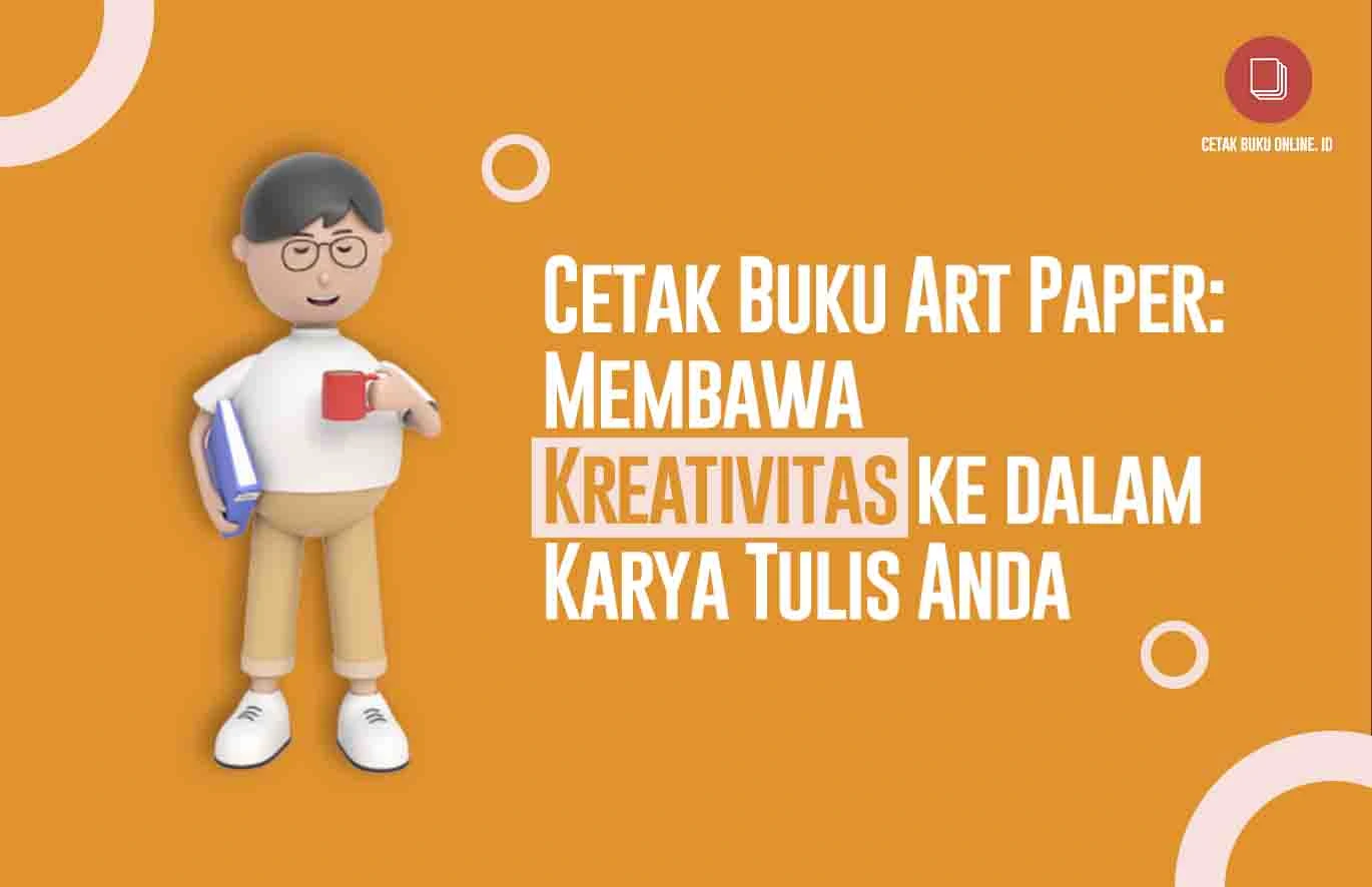  Cetak Buku Art Paper: Membawa Kreativitas ke dalam Karya Tulis Anda Cetak buku art paper adalah teknik cetak yang menggunakan jenis kertas berkualitas dikenal sebagai art paper. Art paper adalah kertas yang khusus untuk visual yang tajam.